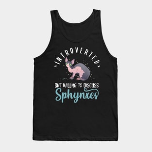 Introverted But Willing To Discuss Sphynxes Tank Top